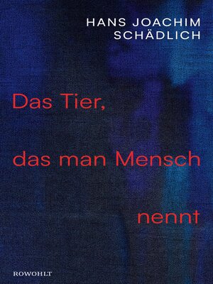 cover image of Das Tier, das man Mensch nennt
